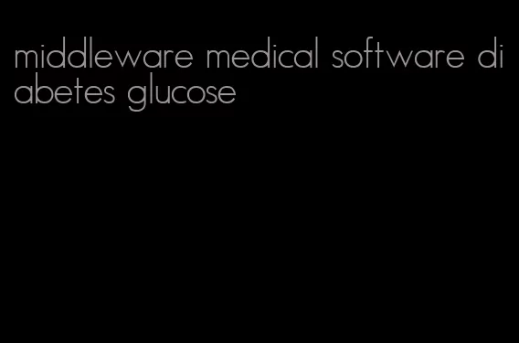 middleware medical software diabetes glucose