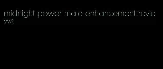 midnight power male enhancement reviews