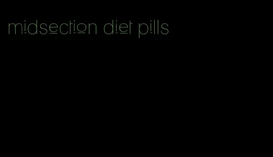 midsection diet pills