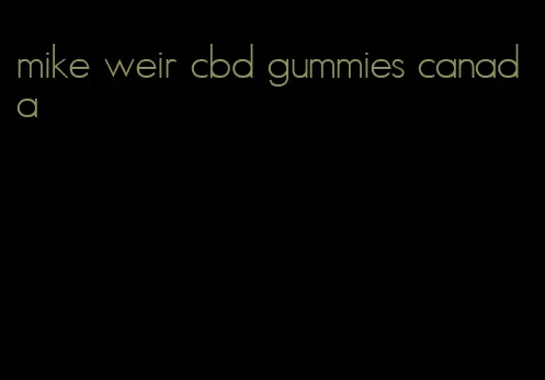 mike weir cbd gummies canada