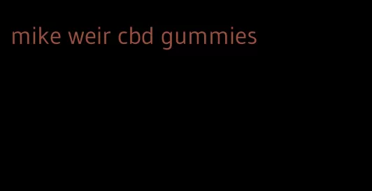 mike weir cbd gummies