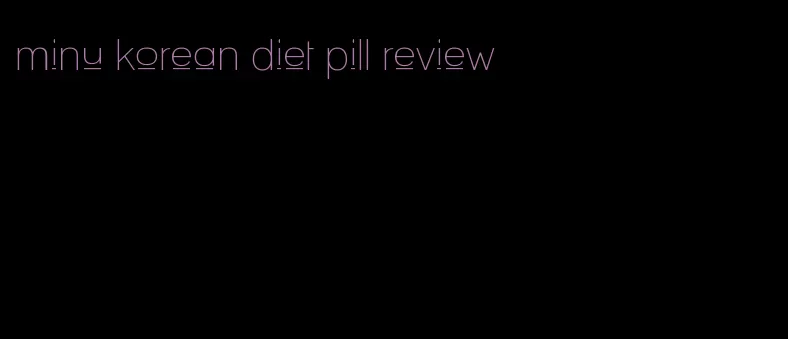 minu korean diet pill review