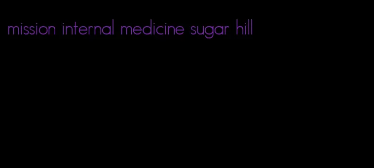 mission internal medicine sugar hill