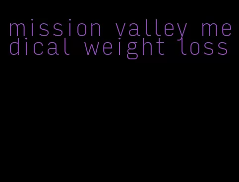 mission valley medical weight loss