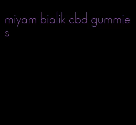 miyam bialik cbd gummies