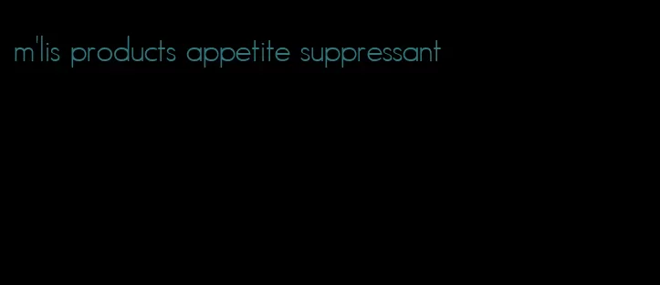 m'lis products appetite suppressant