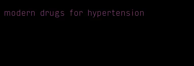 modern drugs for hypertension