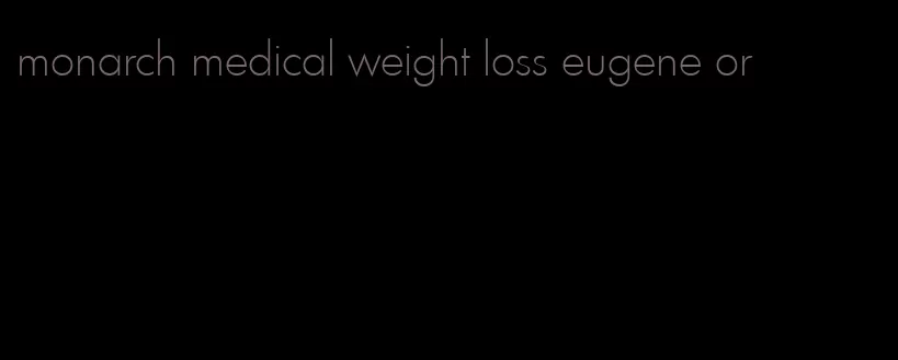 monarch medical weight loss eugene or