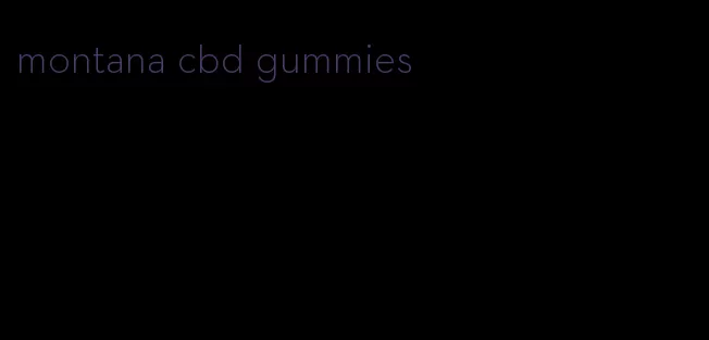 montana cbd gummies