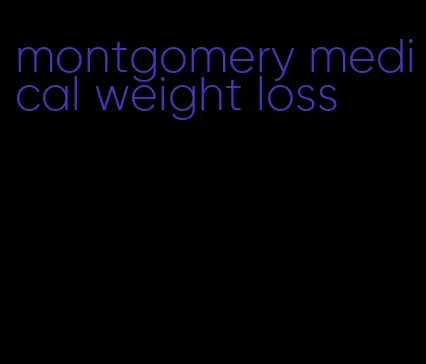 montgomery medical weight loss