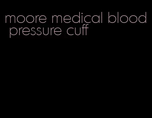 moore medical blood pressure cuff