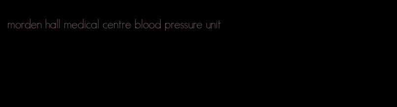 morden hall medical centre blood pressure unit