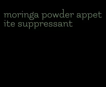 moringa powder appetite suppressant