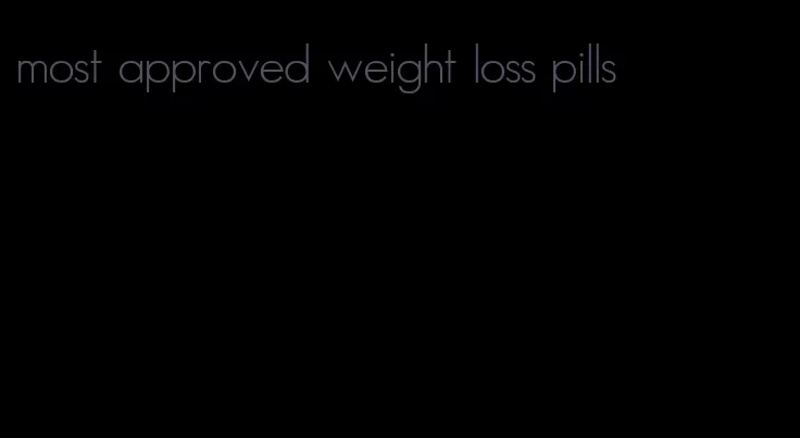 most approved weight loss pills