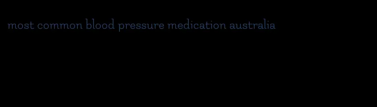 most common blood pressure medication australia