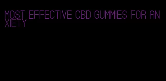 most effective cbd gummies for anxiety