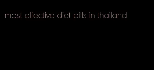 most effective diet pills in thailand