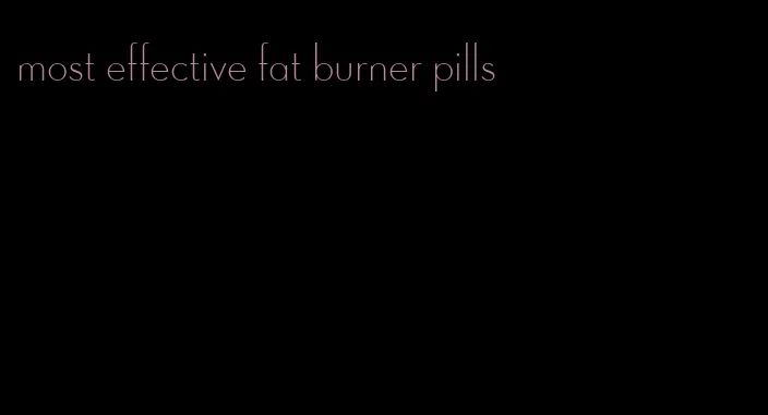 most effective fat burner pills