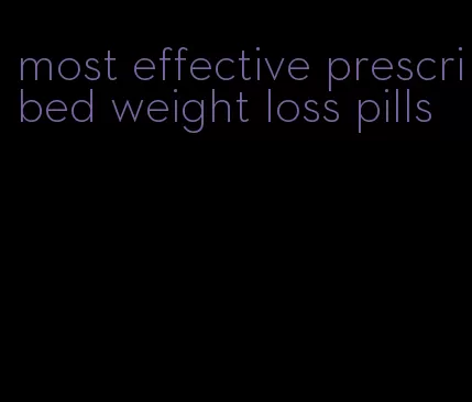 most effective prescribed weight loss pills