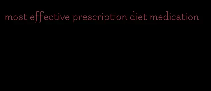 most effective prescription diet medication