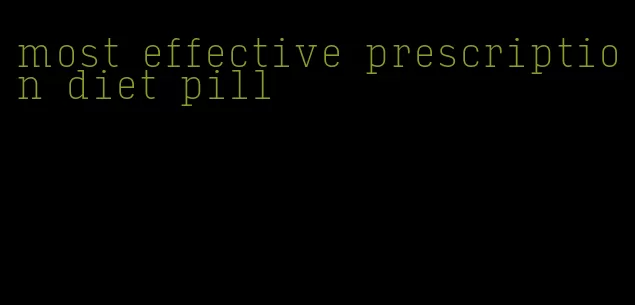 most effective prescription diet pill