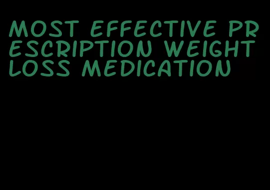 most effective prescription weight loss medication