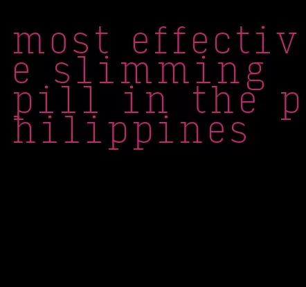 most effective slimming pill in the philippines