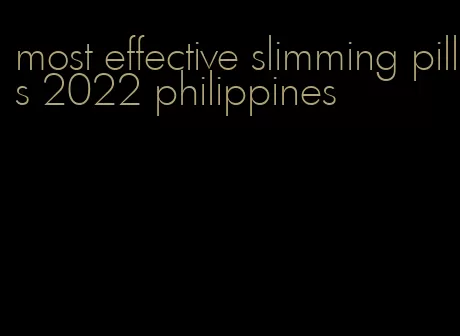 most effective slimming pills 2022 philippines