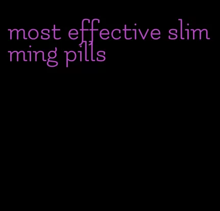 most effective slimming pills