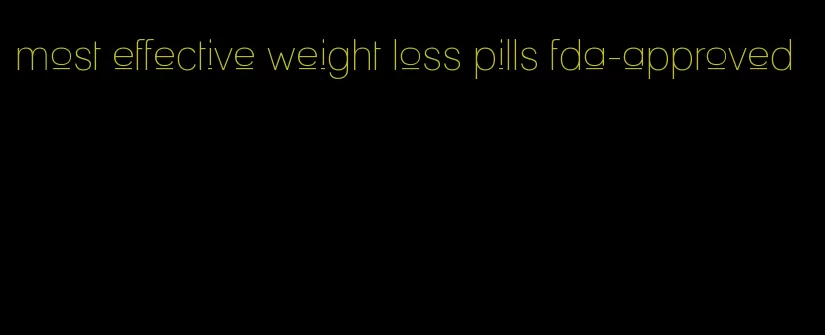 most effective weight loss pills fda-approved