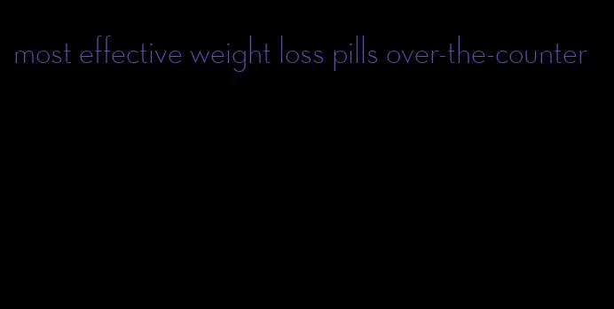 most effective weight loss pills over-the-counter