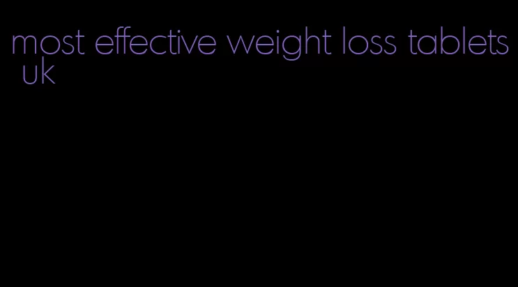 most effective weight loss tablets uk