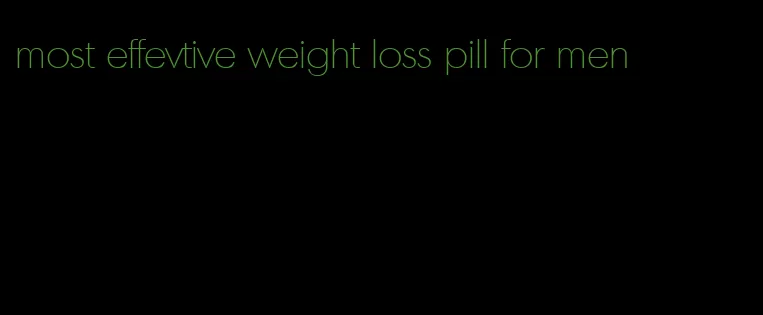 most effevtive weight loss pill for men