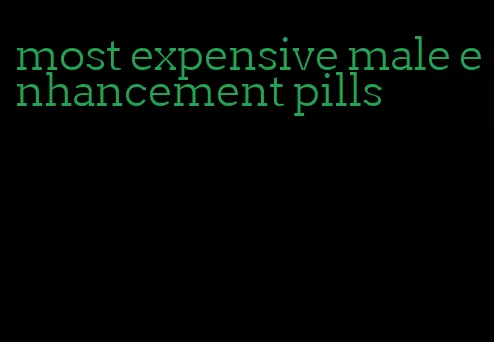 most expensive male enhancement pills