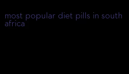 most popular diet pills in south africa