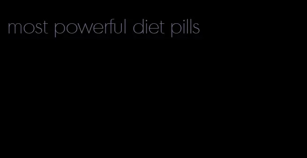 most powerful diet pills