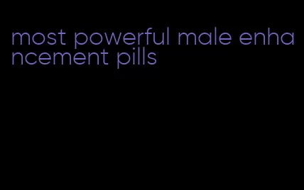 most powerful male enhancement pills