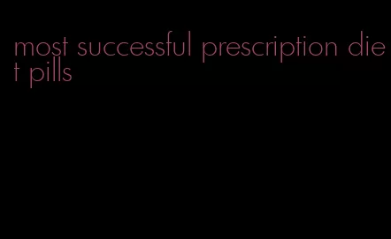 most successful prescription diet pills