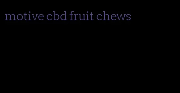 motive cbd fruit chews