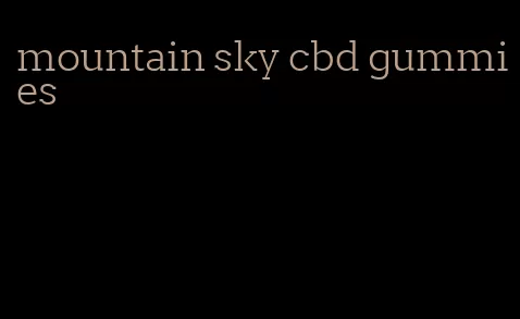 mountain sky cbd gummies