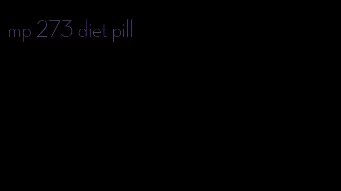 mp 273 diet pill