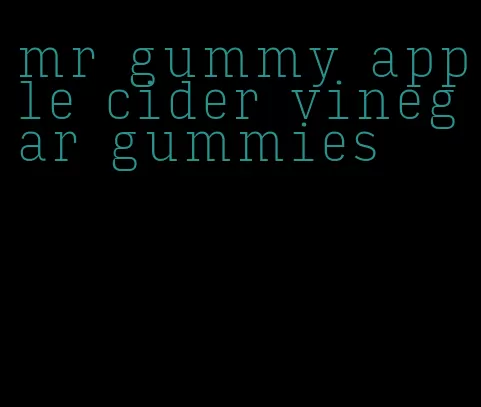 mr gummy apple cider vinegar gummies