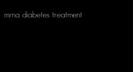 mrna diabetes treatment