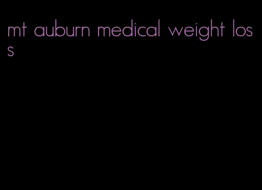 mt auburn medical weight loss