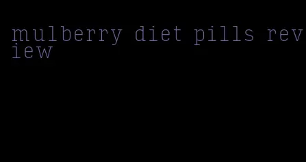 mulberry diet pills review