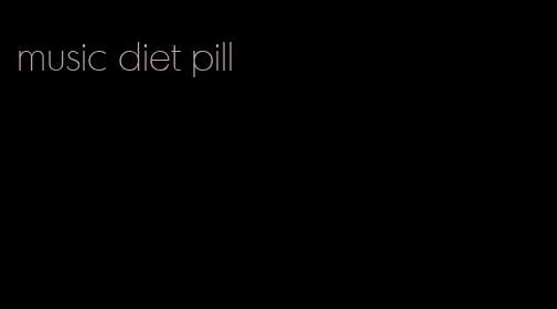 music diet pill