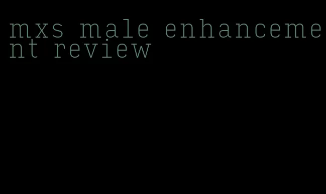 mxs male enhancement review