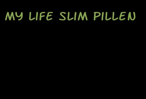 my life slim pillen