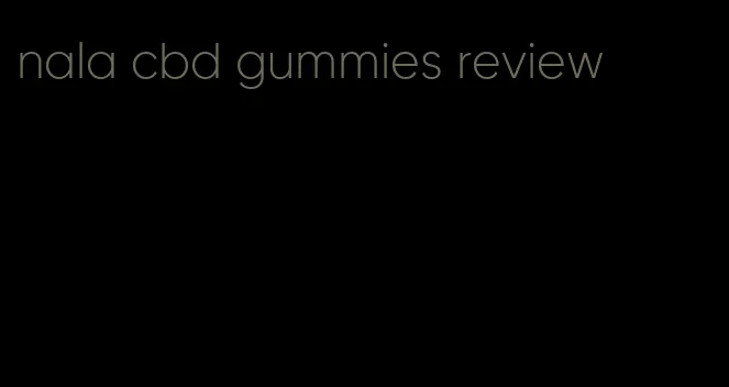 nala cbd gummies review