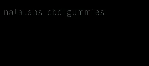 nalalabs cbd gummies